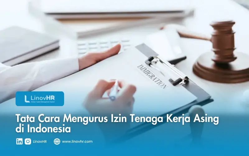 Tata Cara Mengurus Izin Tenaga Kerja Asing di Indonesia