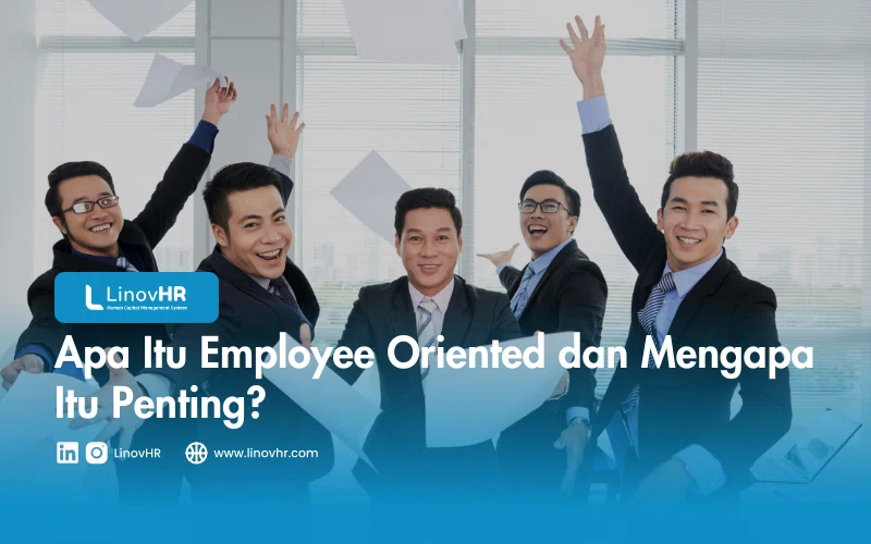 Apa Itu Employee Oriented dan Mengapa Itu Penting?