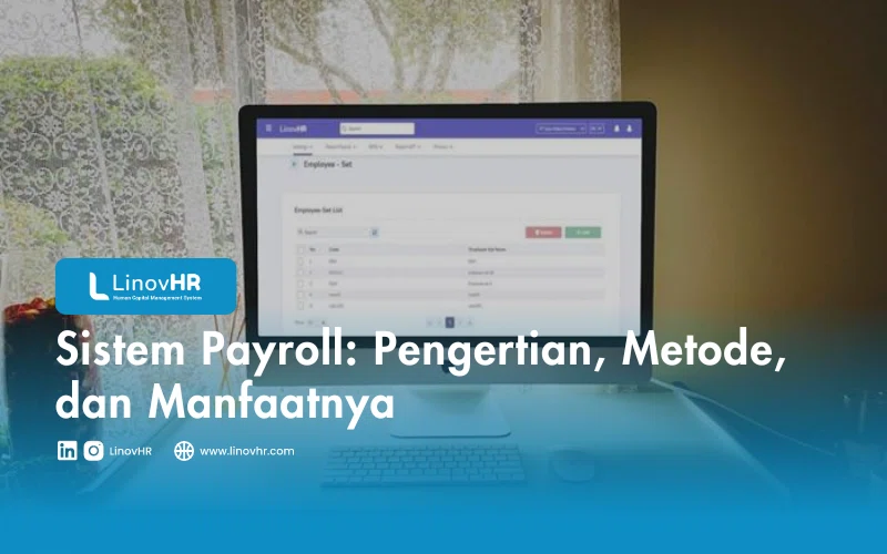 Sistem Payroll: Pengertian, Metode, dan Manfaatnya