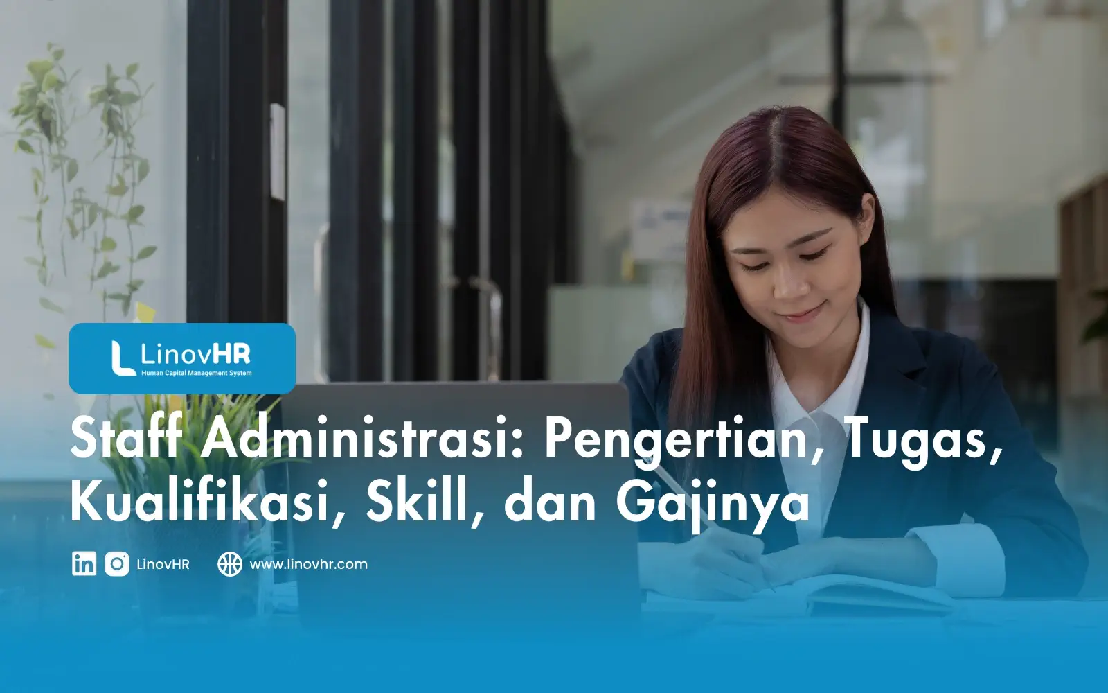 Staff Administrasi: Pengertian, Tugas, Kualifikasi, Skill, dan Gajinya