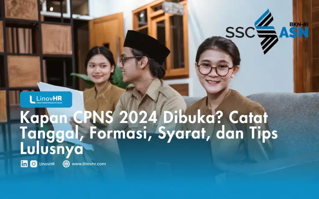 Kapan CPNS 2024 Dibuka? Catat Tanggal, Formasi, Syarat, dan Tips Lulusnya