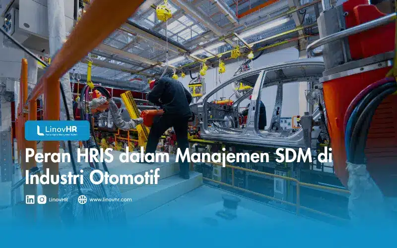 Peran HRIS dalam Manajemen SDM di Industri Otomotif