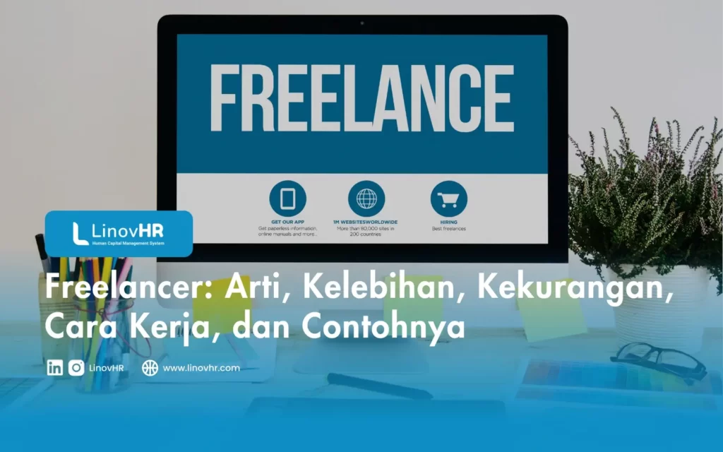 Freelancer: Arti, Kelebihan, Kekurangan, Cara Kerja, dan Contohnya