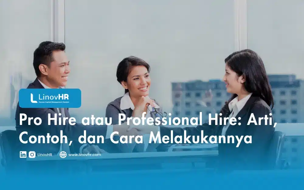 Pro Hire atau Professional Hire: Arti, Contoh, dan Cara Melakukannya