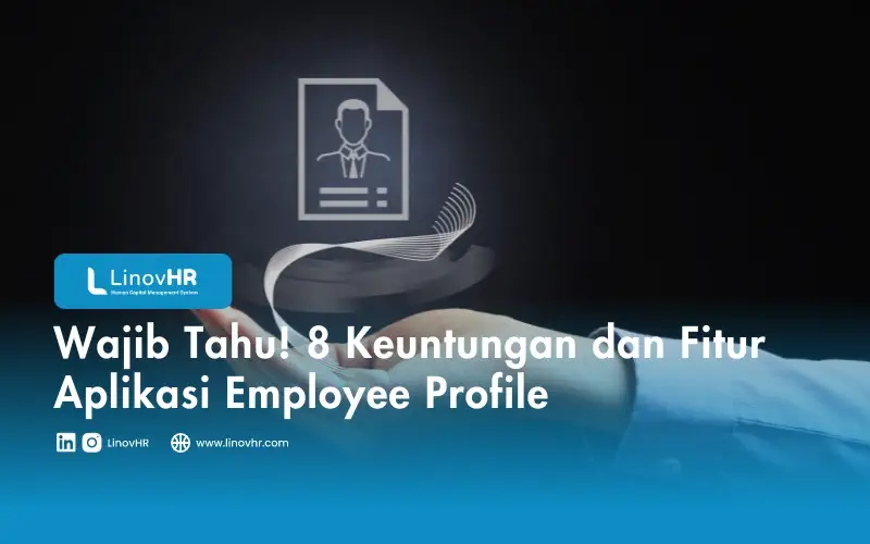 8 Keuntungan dan Fitur Aplikasi Employee Profile