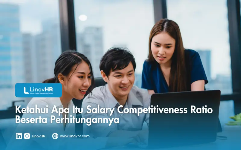 Ketahui Apa Itu Salary Competitiveness Ratio Beserta Perhitungannya