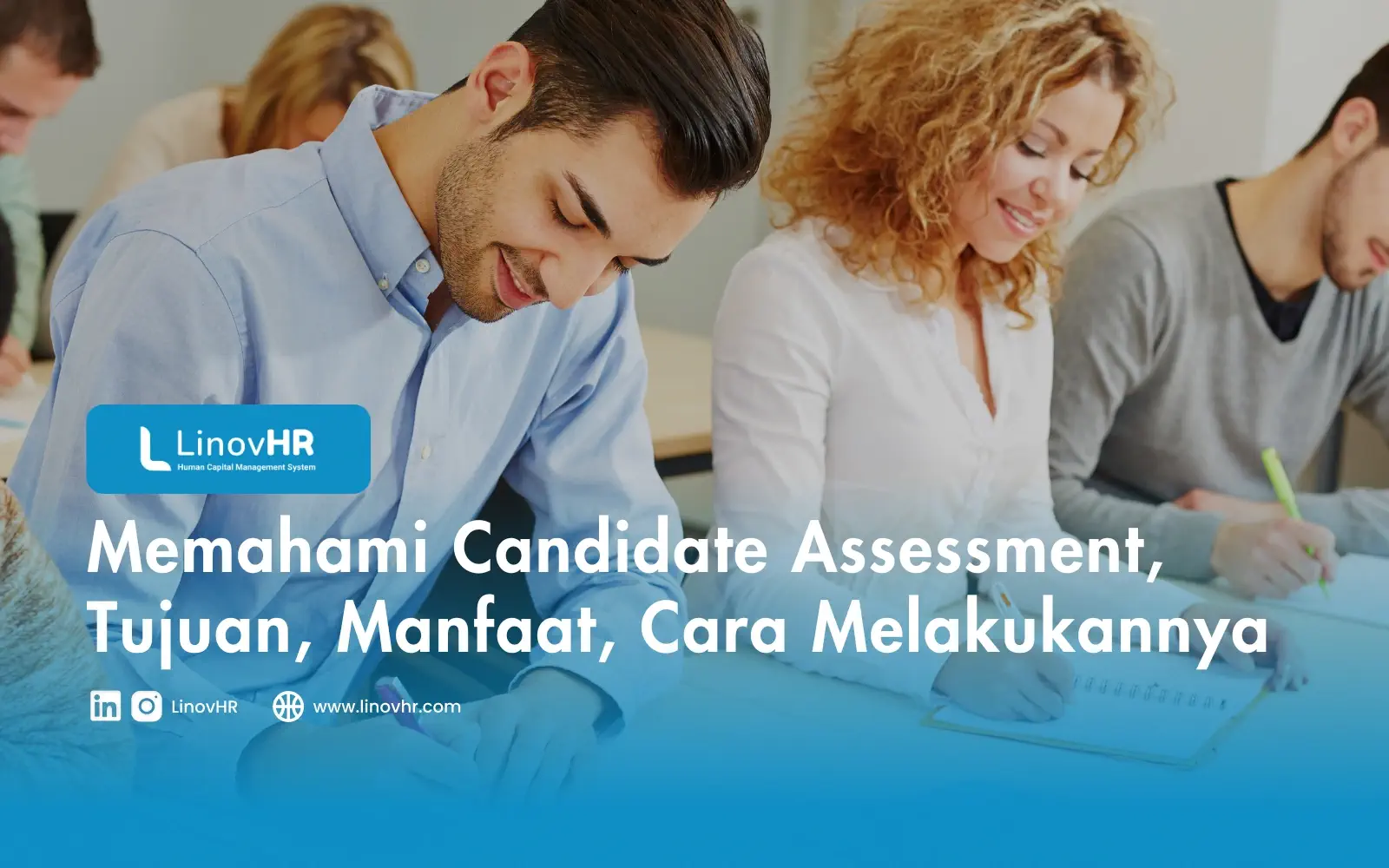 Memahami Candidate Assessment, Tujuan, Manfaat, Cara Melakukannya