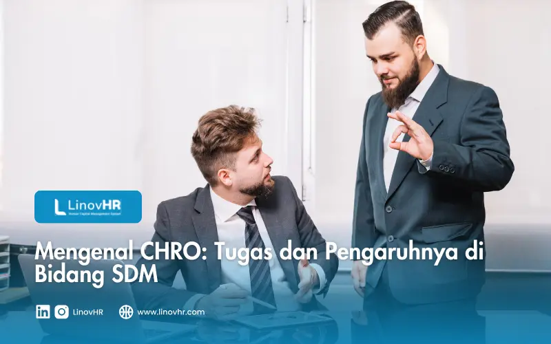 Mengenal CHRO Tugas dan Pengaruhnya di Bidang SDM