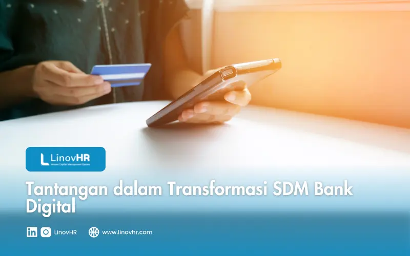 Tantangan dalam Transformasi SDM Bank Digital