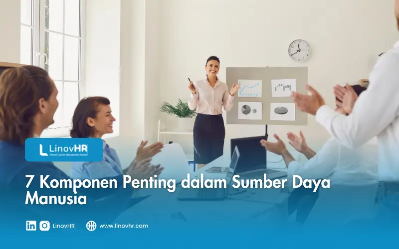 7 Komponen Penting dalam Sumber Daya Manusia