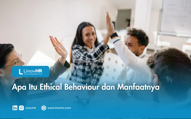 Apa Itu Ethical Behaviour dan Manfaatnya