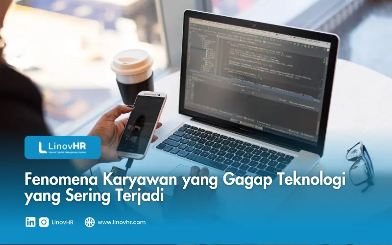 Fenomena Karyawan yang Gagap Teknologi yang Sering Terjadi