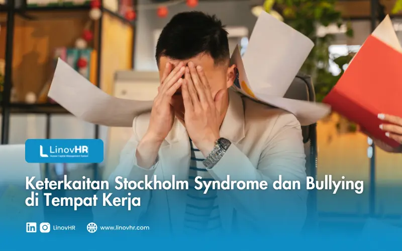 Keterkaitan Stockholm Syndrome dan Bullying di Tempat Kerja