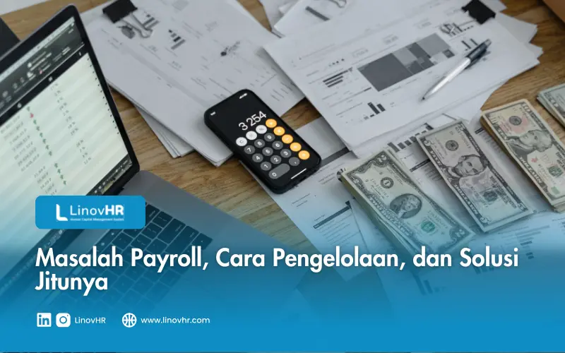 Masalah Payroll, Cara Pengelolaan, dan Solusi Jitunya