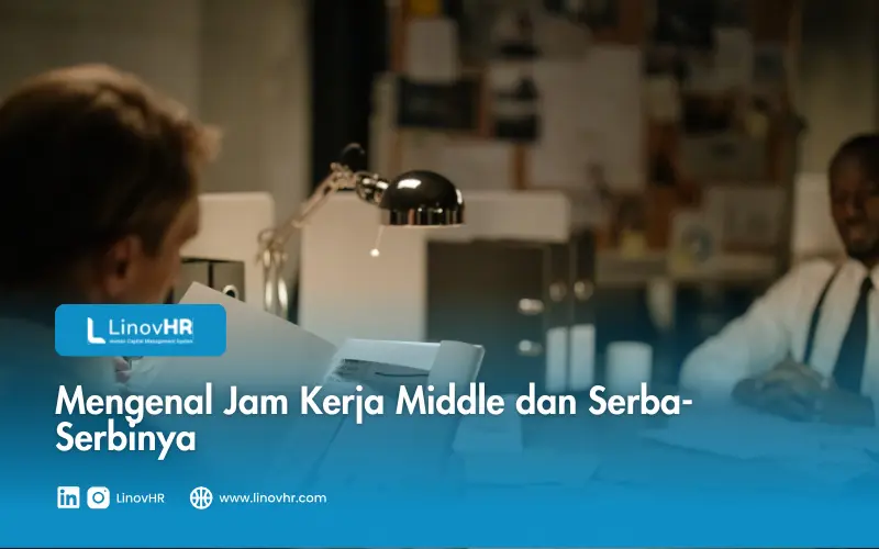 Mengenal Jam Kerja Middle dan Serba-Serbinya