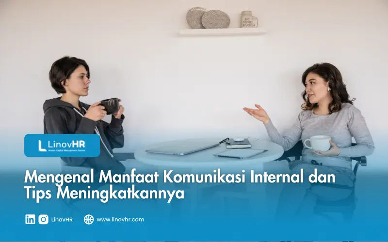 Mengenal Manfaat Komunikasi Internal dan Tips Meningkatkannya