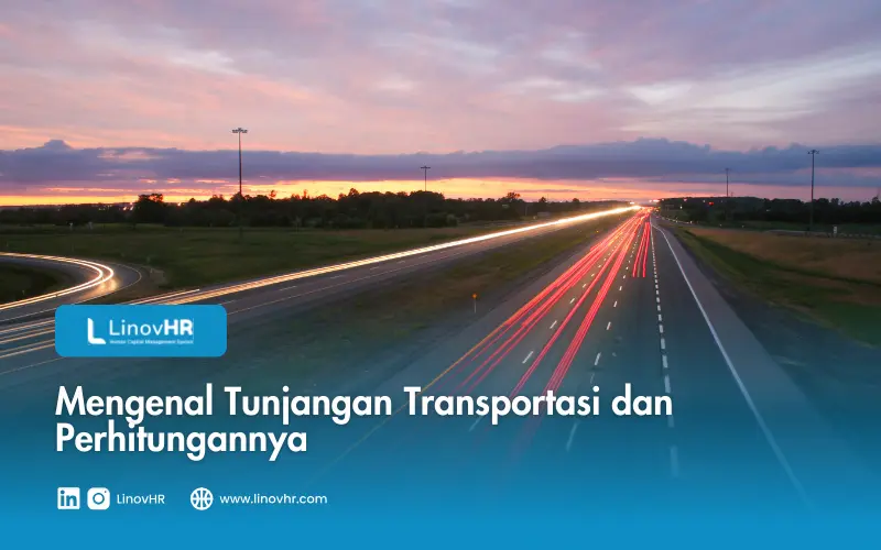 Mengenal Tunjangan Transportasi dan Perhitungannya