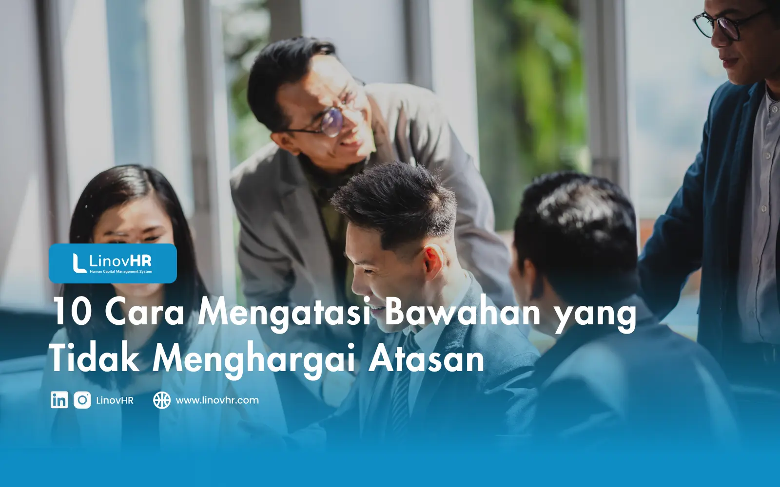 10 Cara Mengatasi Bawahan yang Tidak Menghargai Atasan