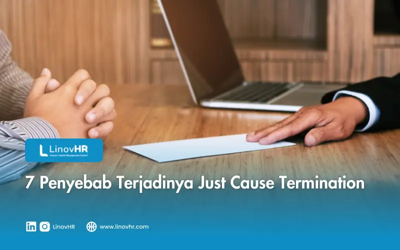 7 Penyebab Terjadinya Just Cause Termination