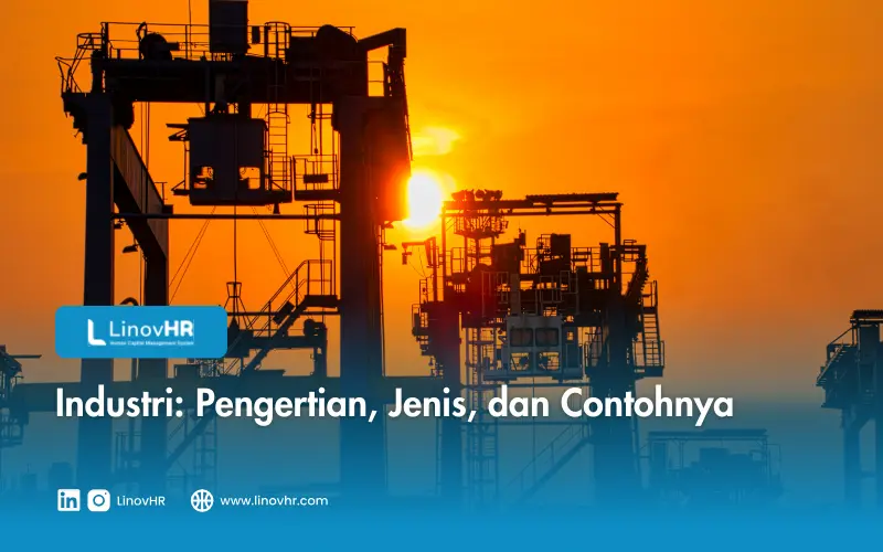 Industri Pengertian, Jenis, dan Contohnya