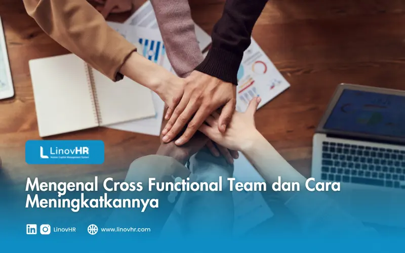 Mengenal Cross Functional Team dan Cara Meningkatkannya