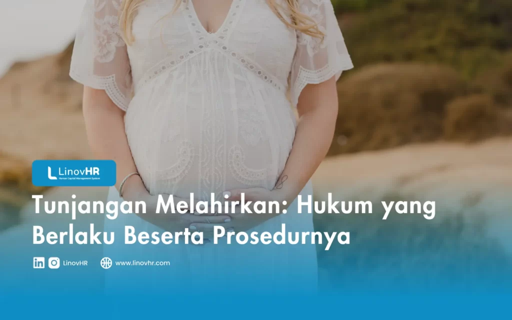 Tunjangan Melahirkan: Hukum yang Berlaku Beserta Prosedurnya