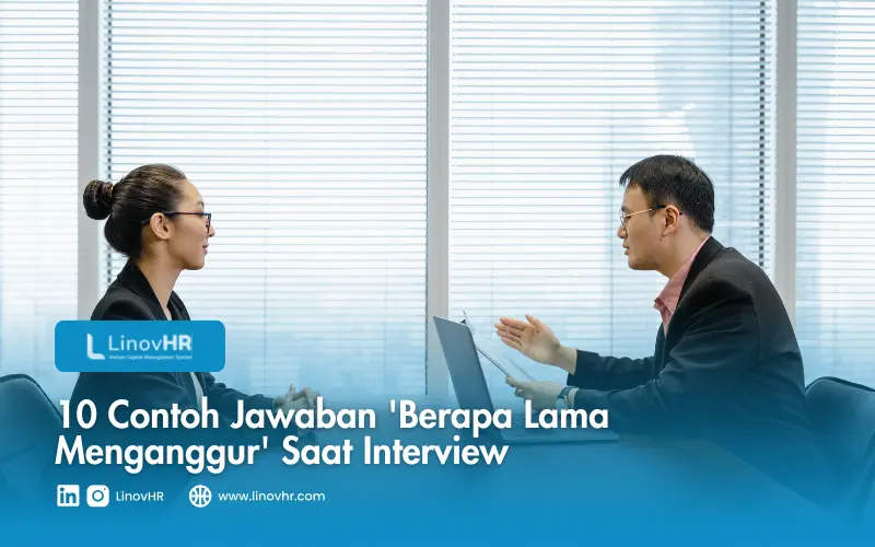 10 Contoh Jawaban 'Berapa Lama Menganggur' Saat Interview