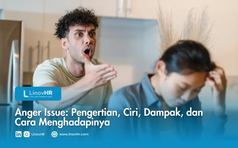 Anger Issue Pengertian, Ciri, Dampak, dan Cara Menghadapinya