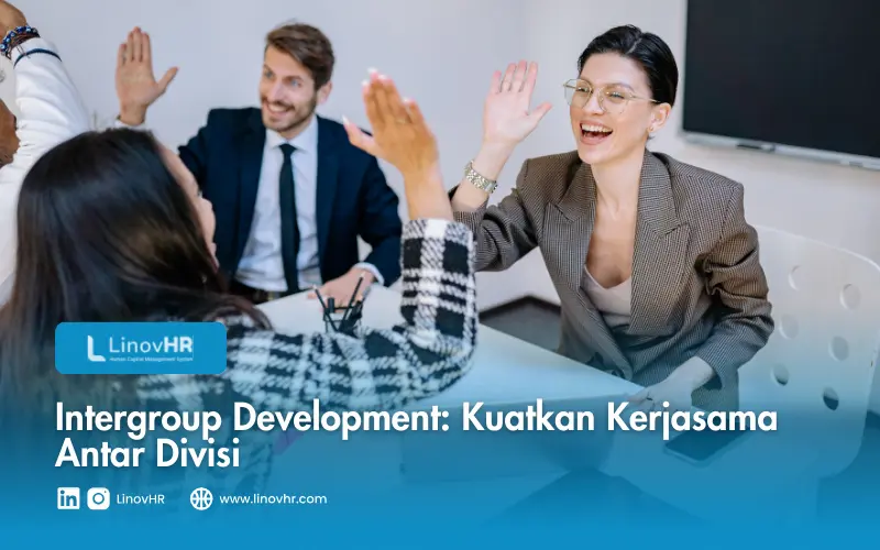 Intergroup Development Kuatkan Kerjasama Antar Divisi