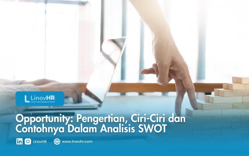 Opportunity Pengertian, Ciri-Ciri dan Contohnya Dalam Analisis SWOT