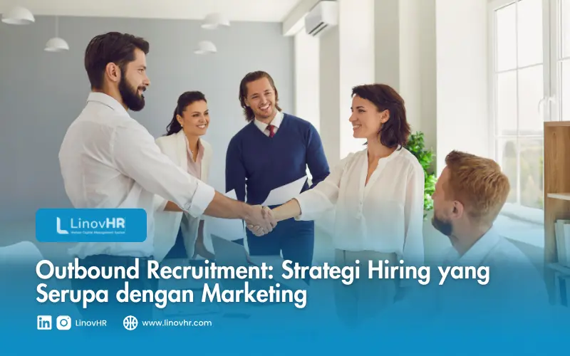 Outbound Recruitment Strategi Hiring yang Serupa dengan Marketing