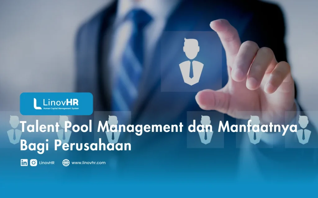 Talent Pool Management dan Manfaatnya Bagi Perusahaan