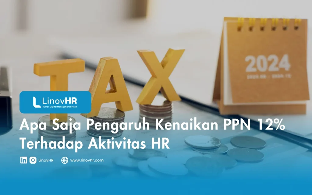 Apa Saja Pengaruh Kenaikan PPN 12% Terhadap Aktivitas HR