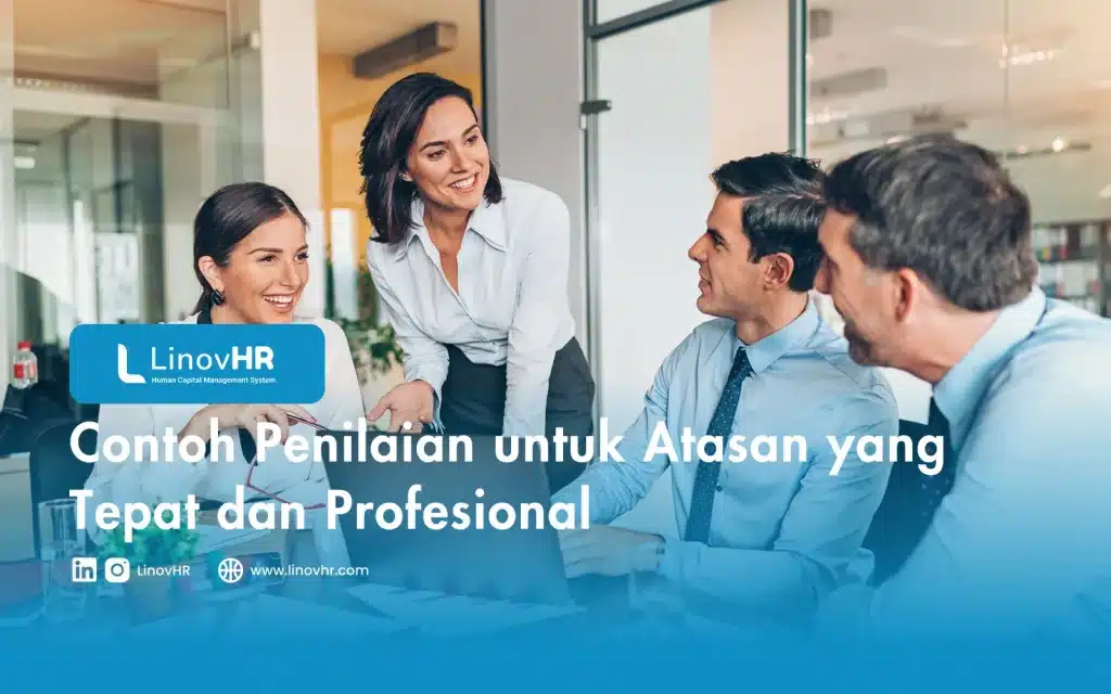 Contoh Penilaian untuk Atasan yang Tepat dan Profesional