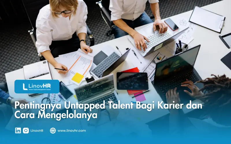 Pentingnya Untapped Talent Bagi Karier dan Cara Mengelolanya