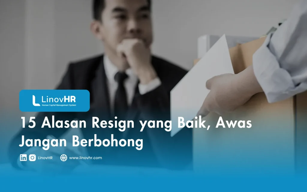 15 Alasan Resign yang Baik, Awas Jangan Berbohong