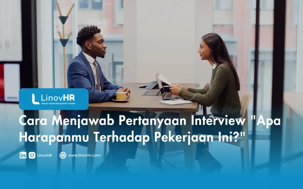 Cara Menjawab Pertanyaan Interview Apa Harapanmu Terhadap Pekerjaan Ini