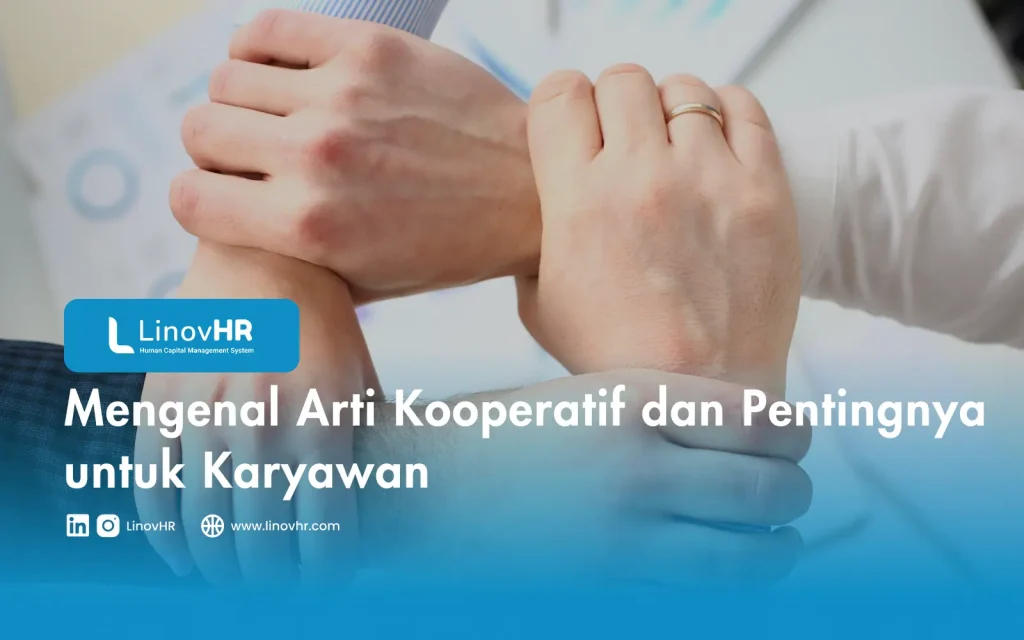 Mengenal Arti Kooperatif dan Pentingnya untuk Karyawan